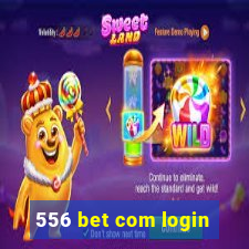 556 bet com login